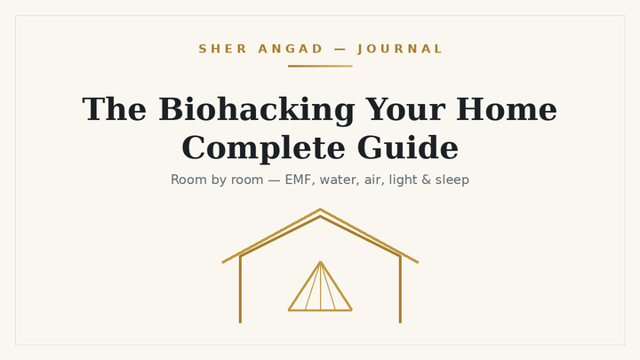 The Biohacking Your Home Complete Guide